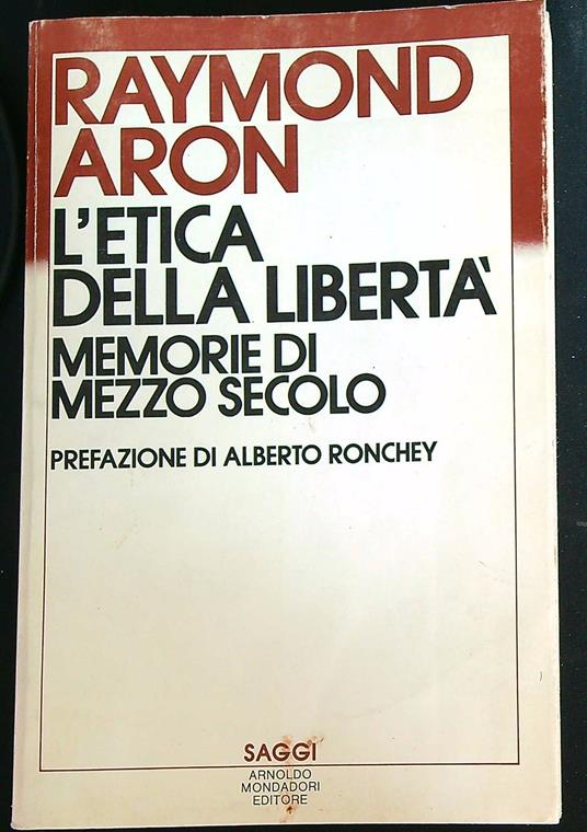 L' etica della libertà - Raymond Aron - copertina