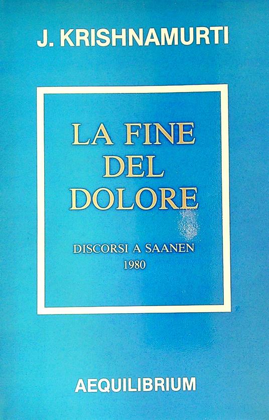 La fine del dolore - J. Krishnamurti - copertina