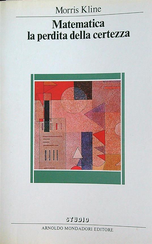 Matematica La perdita della certezza - Morris Kline - copertina