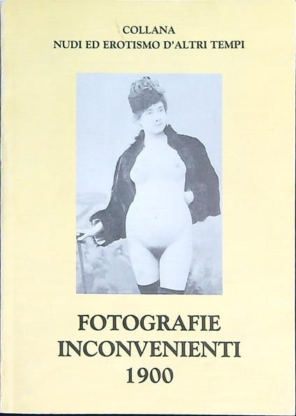 Fotografie inconvenienti 1900 - copertina