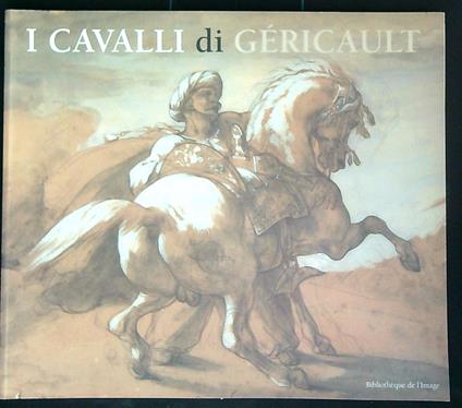 I cavalli di Gericault - Bruno Chenique - copertina