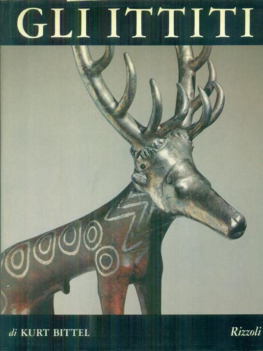 Gli Ittiti. - Kurt Bittel - copertina