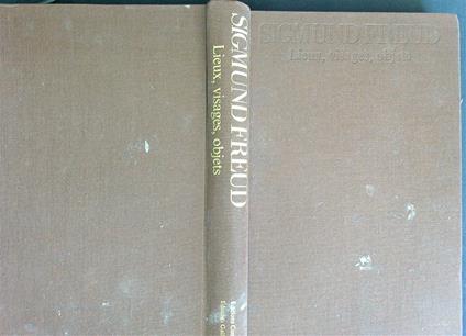 Sigmund Freud : Lieux, visages, objets - copertina