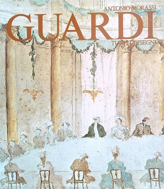 Guardi Tutti i disegni - Antonio Morassi - copertina