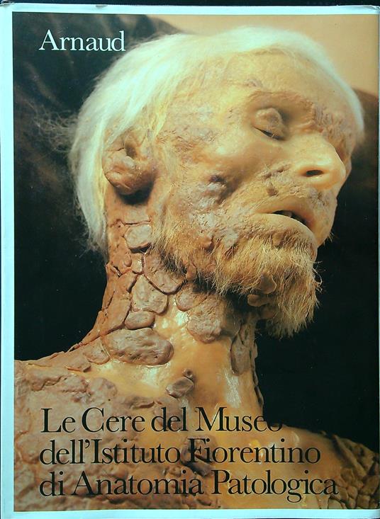 Le Cere del Museo dell'Istituto Fiorentino di Anatomia Patologica - copertina