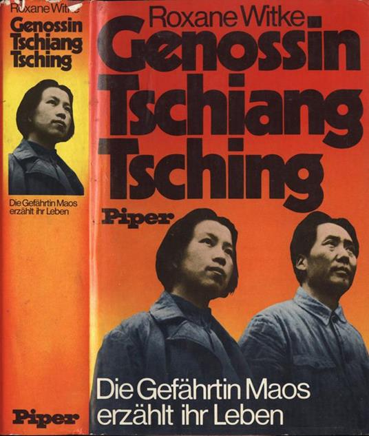 Genossin Tschiang Tsching. Die gefahrtin Maos erzahlt ihr leben - Roxane Witke - copertina