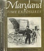 Maryland. Time Exposures 1840-1940