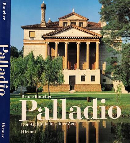 Palladio. Der Architekt in seiner zeit - Bruce Boucher - copertina