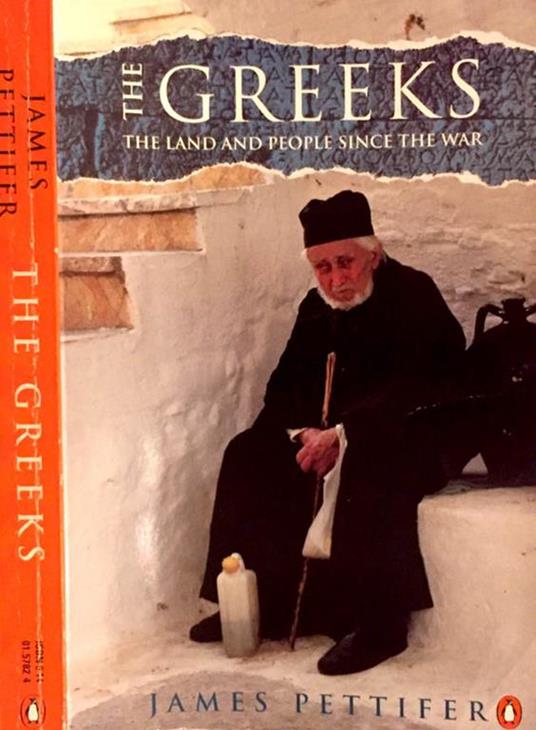 The Greeks. The land and people since the war - James Pettifer - copertina