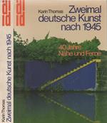 Zweimal deutsche kunst nach 1945. 40 Jahre Nahe und Ferne