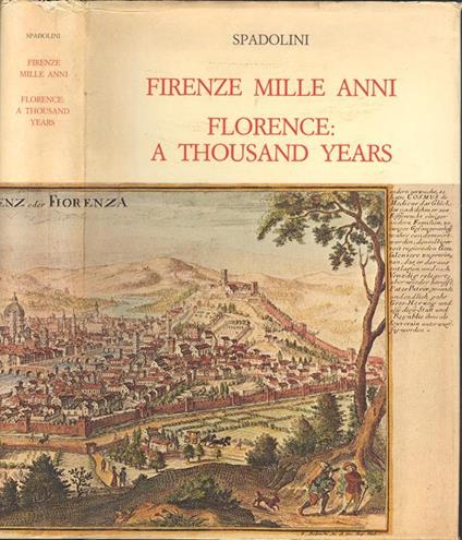 Firenze: mille anni. Florence: a thousand years - Giovanni Spadolini - copertina