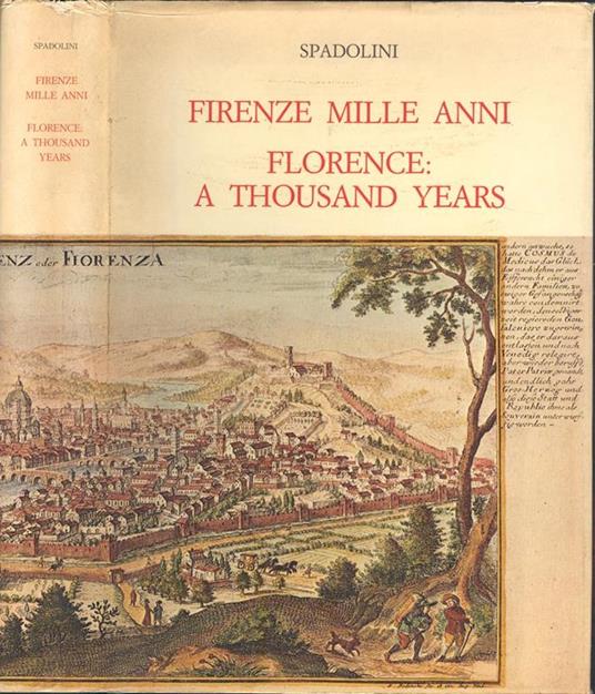 Firenze: mille anni. Florence: a thousand years - Giovanni Spadolini - copertina