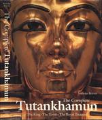 The complete Tutankhamun. The King. The Tomb. The Royal Treasure