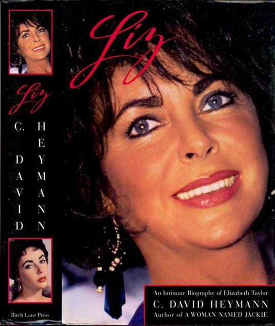 Liz. An intimate biography of Elizabeth Taylor - C. David Heymann - copertina