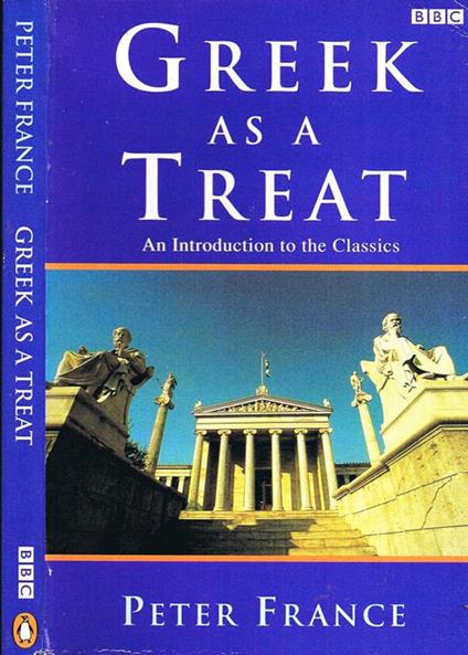 Greek as a Treat. An Introduction to the Classics - Peter France - copertina