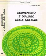 Ecumenismo e Dialogo Delle Culture. Atti Della Xxvi Sessione di Formazione Ecumenica Organizzata Dal Sae