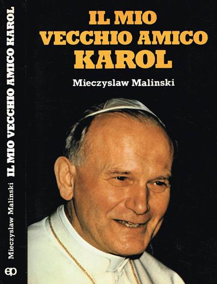 Il Mio Vecchio Amico Karol - Mieczyslaw Malinski - copertina