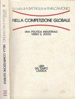 Nella competizione globale. Una politica industriale verso il 2000