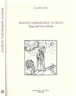 Remoto improbabile altrove. Elegie del nuovo mondo