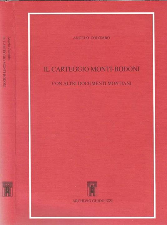 Il carteggio Monti. Bodoni. con altri documenti Bodiani - Angelo Colombo - copertina