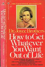 How to Get Whatever You Want Out of Life