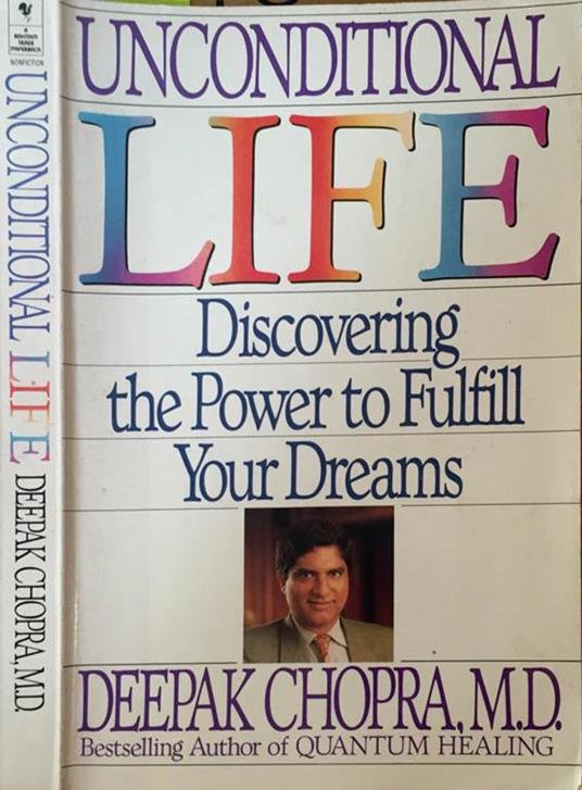 Unconditional life. Discovering the Power to fulfill your dreams - Deepak Chopra - copertina
