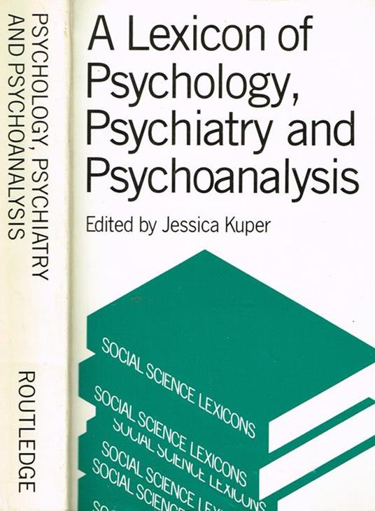 A Lexicon Of Psychology Psychiatry And Psychoanalysis - Jessica Kuper - copertina