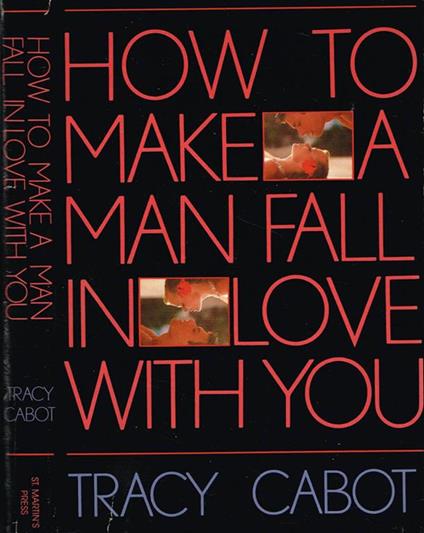 How To Make a Man Fall in Love With You - Tracy Cabot - copertina