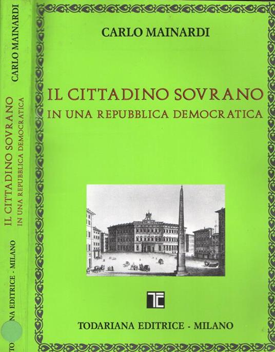 Il cittadino sovrano in una repubblica democratica - Carlo Mainardi - copertina