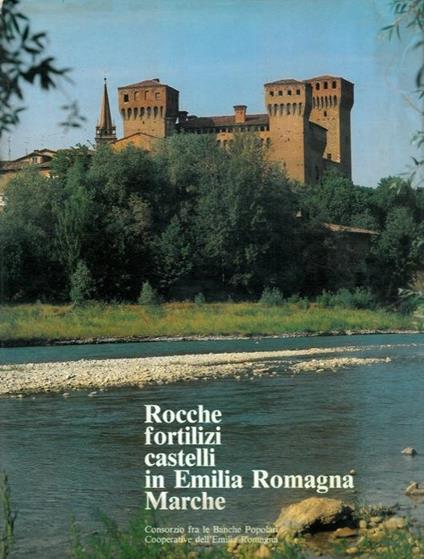 Rocche fortilizi castelli in Emilia Romagna Marche - Giuseppe Adani - copertina