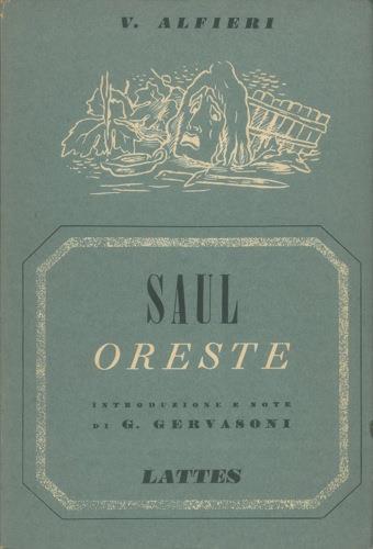 Saul. Oreste. Con introduzione e note di G. Gervasoni - Vittorio Alfieri - copertina