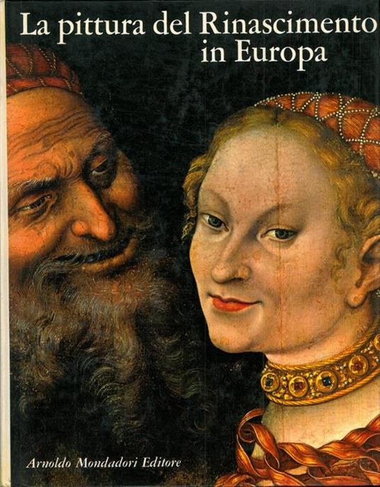 La pittura del Rinascimento in Europa - Giuseppe Argentieri - copertina