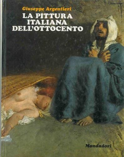 La pittura italiana dell'Ottocento - Giuseppe Argentieri - copertina