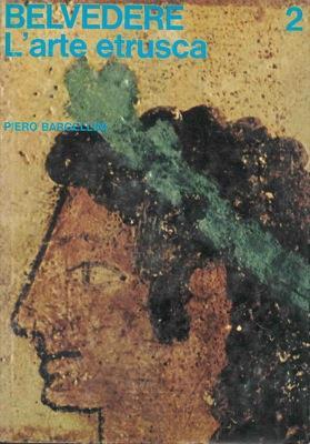 L' arte etrusca.Belvedere. Panorama storico dell'arte - Piero Bargellini - copertina