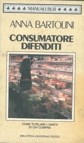 Consumatore difenditi - Anna Bartolini - copertina