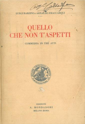 Quello che non ti aspetti. Commedia in tre atti - Luigi Barzini - copertina
