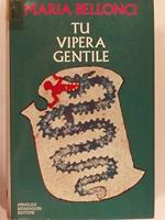 Tu vipera gentile. (Delitto di Stato. Soccorso a Dorotea. Tu vipera gentile)