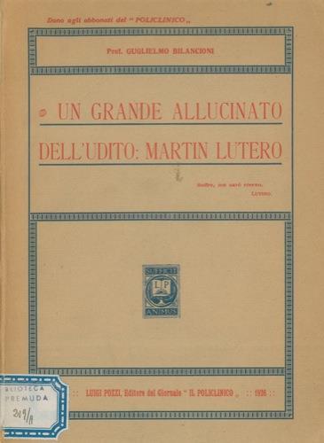 Un grande allucinato dell'udito: Martin Lutero - Guglielmo Bilancioni - copertina