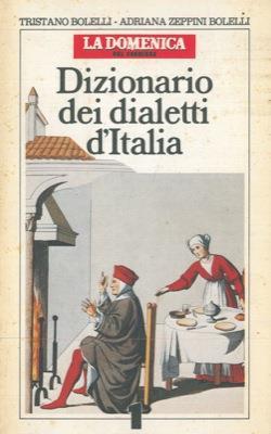 Dizionario dei dialetti d'talia - Tristano Bolelli - copertina