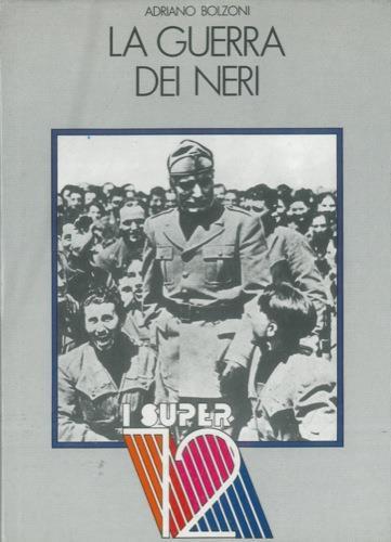 La guerra dei Neri - Adriano Bolzoni - copertina
