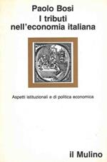 I tributi nell'economia italiana. Aspetti istituzionali e di politica economica