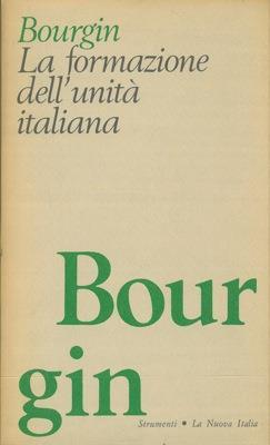 La formazione dell'unità italiana - Georges Bourgin - copertina