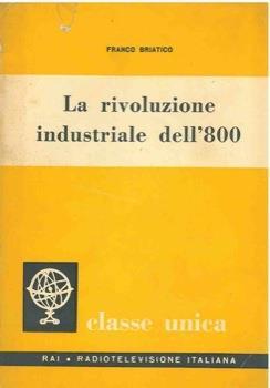 La Rivoluzione Industriale dell'800 - Franco Briatico - copertina