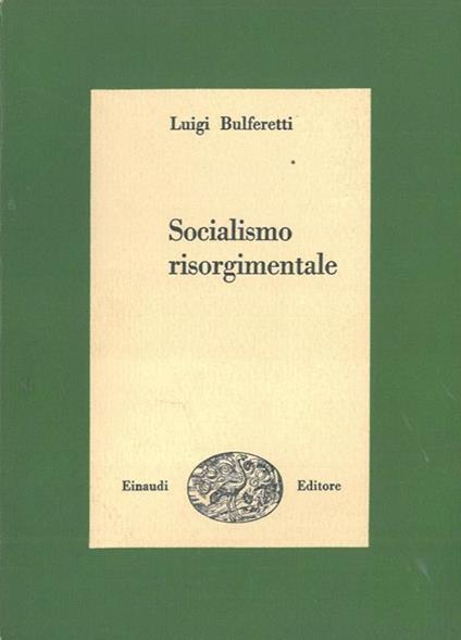 Socialismo risorgimentale - Luigi Bulferetti - copertina