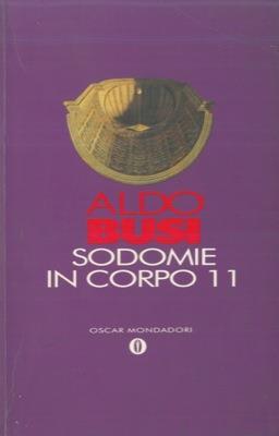 SODOMIE IN CORPO 11 Non viaggio non sesso e scrittura Aldo Busi Mondadori 1988 