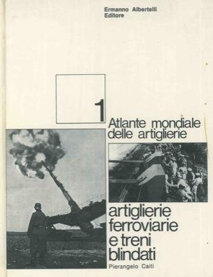 Artiglierie ferroviarie e treni blindati - Pierangelo Caiti - copertina