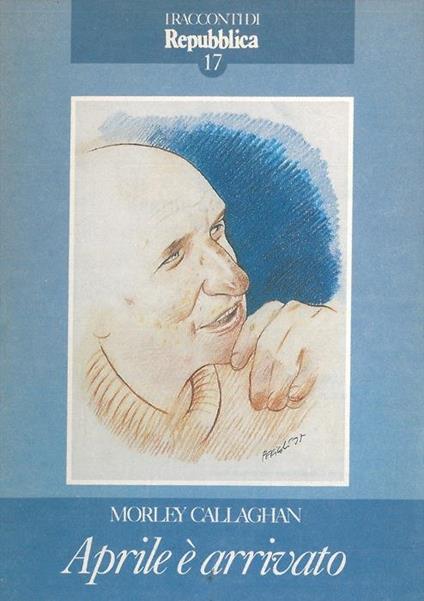 Aprile e arrivato - Morley Callaghan - copertina