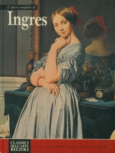 L' opera completa di Ingres - Ettore Camesasca - copertina