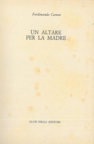 Un altare per la madre - Ferdinando Camon - copertina