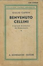 Benvenuto Cellini. 4 episodi drammatici del Rinascimento
